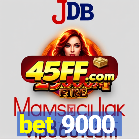 bet 9000